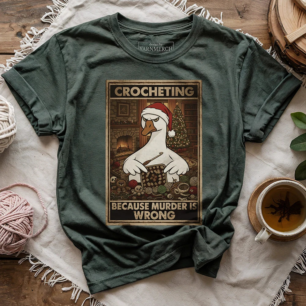 Crocheting Because murder is Wrong T-shirt
