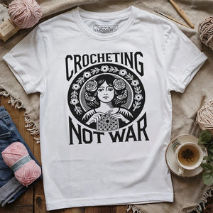 Crocheting Not War T-shirt