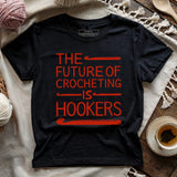 Future Of Crocheting T-shirt