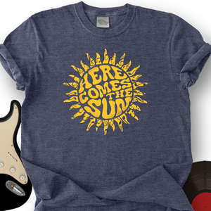 Here Comes The Sun T-Shirt