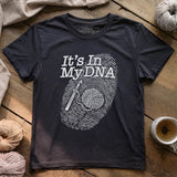 It's In My DNA T-shirt