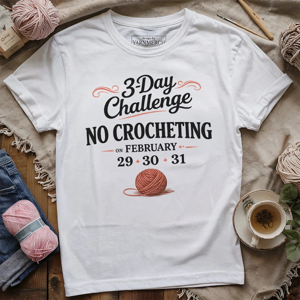 No Crocheting Challenge T-shirt