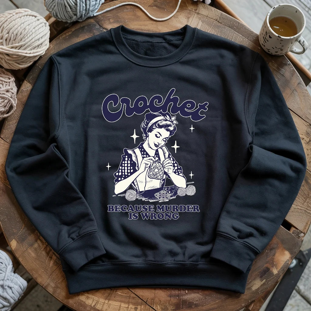 Crochet Not Murder Sweatshirt