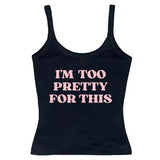 I'm Too Pretty For This Y2K Tank Top