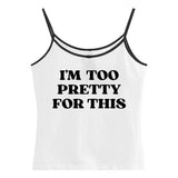I'm Too Pretty For This Y2K Tank Top