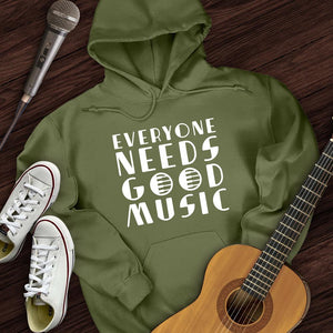 Everyone Needs Good Music Hoodie