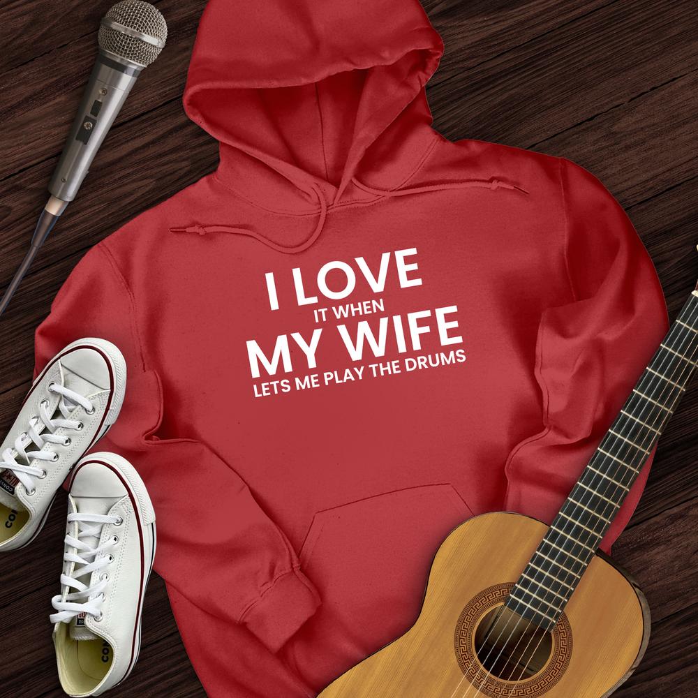 I Love When My Wife Hoodie