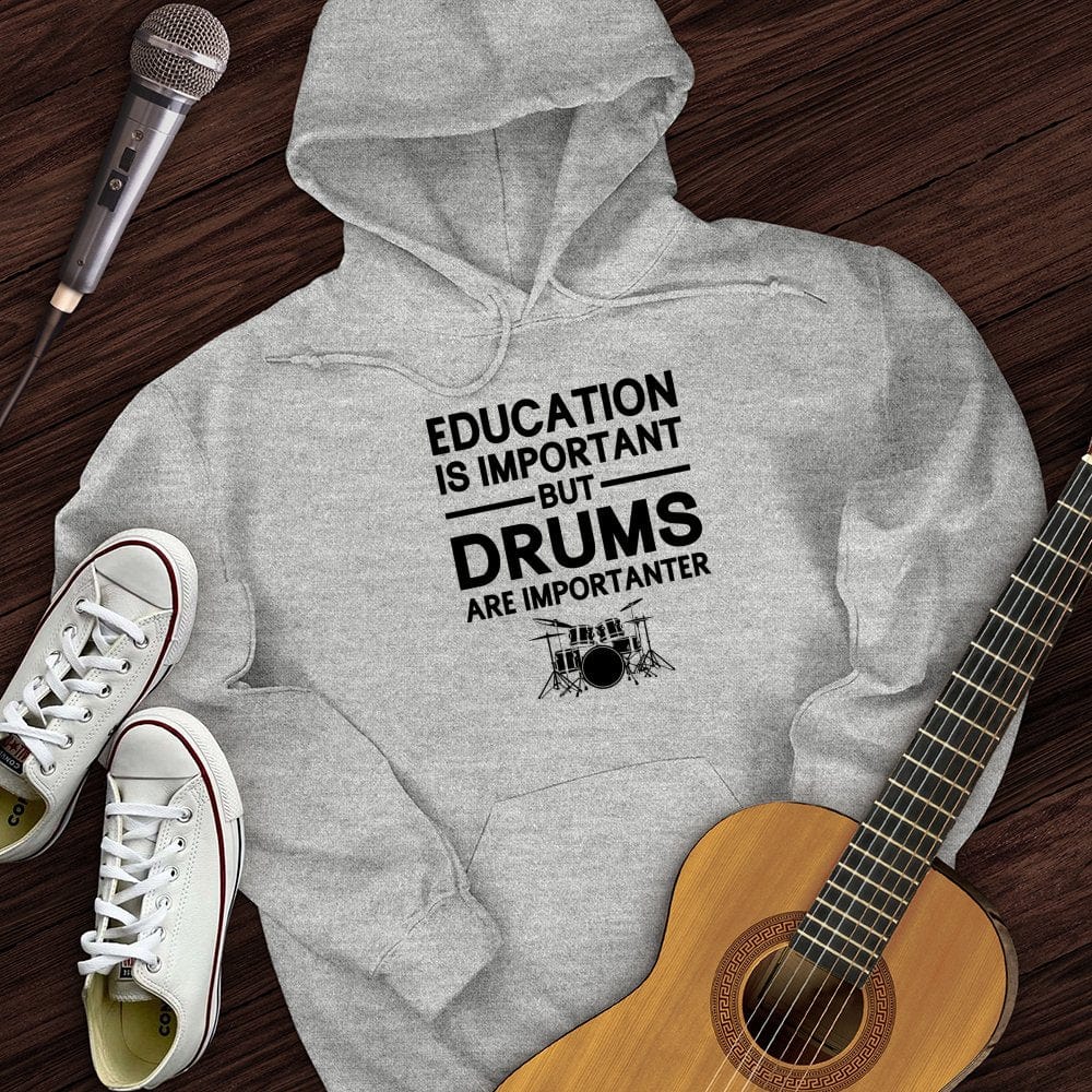 Education Is Important But Drum Is Importanter Hoodie