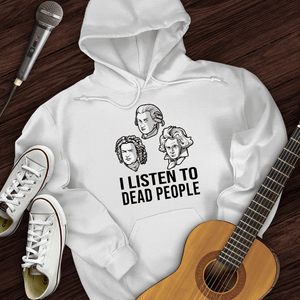 I Listen To Dead People Hoodie