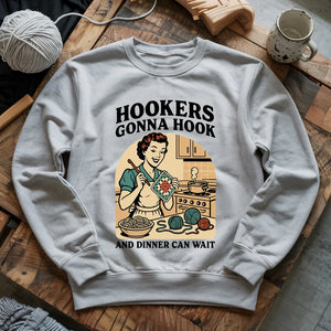 Hookers Gonna Hook Sweatshirt