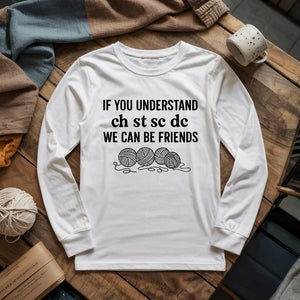 If You Understand Long Sleeve T-shirt