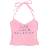 Live Laugh Halter Top